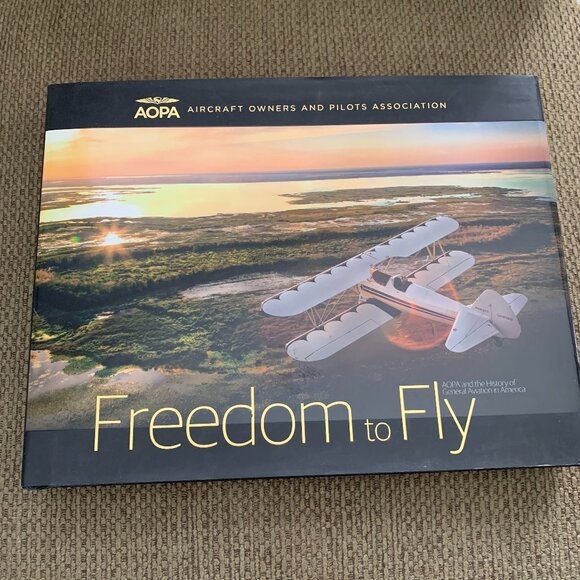 Freedom To Fly, AOPA and the History of General Aviation in America - Picture 1 of 2